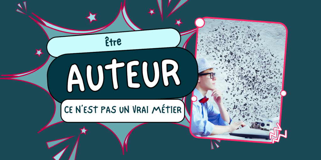 Être auteur, ce n’est pas un vrai métier